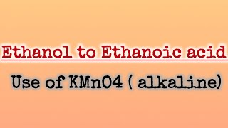 How to convert ethanol into ethanoic acid  Kmno4  alkaline [upl. by Rabjohn330]