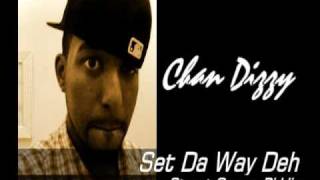 CHAN DIZZY  SET DA WAY DEH  STREET GROOVE RIDDIM [upl. by Nosretep578]