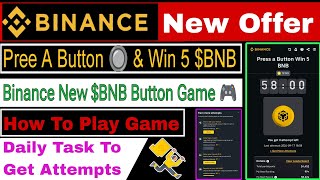 Binance New BNB Button Game  Press A Button Win 5 BNB  How To Play Game  Binance BNB Game Offer [upl. by Norris850]