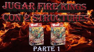 Jugando Fire Kings con 2 structures mejorando el deck pte 1 [upl. by Ahsem]