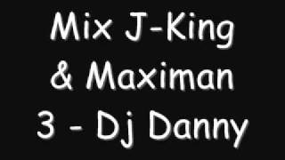 Mix JKing amp Maximan 3  Dj Danny [upl. by Peckham]