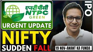 NTPC Green Energy IPO  Urgent update  Nifty sudden fall  19112024 [upl. by Nnaitsirk]