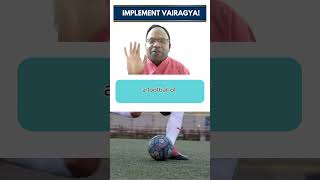 Implement Vairaygya  vairagya dispassion spirituality aol motivational motivation [upl. by Noonberg]