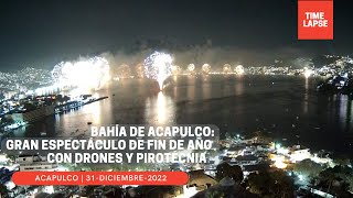 TIMELAPSE  ACAPULCO recibió el 2023 con GRAN ESPECTÁCULO de DRONES y PIROTECNIA en la BAHÍA [upl. by Naffets657]