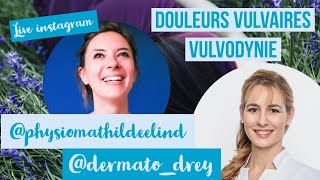 Live Dermato Drey et PhysioMathildeElind  vulvodynie et douleurs vulvaires dyspareunie [upl. by Zenitram]