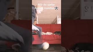 När man spelar fotboll inomhus⚽ funny football [upl. by Oiluj]