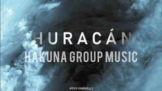 Hakuna Group Music  Huracán Letra [upl. by Jareb]