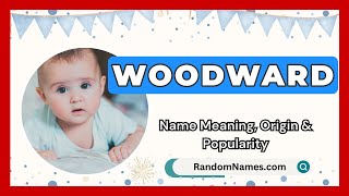 Woodward  Baby Boy Name Meaning Origin amp Popularity  RandomNamescom [upl. by Aillimac371]