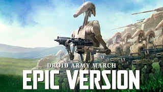 Star Wars Separatist Droid Army March Theme  EPIC VERSION [upl. by Moazami]