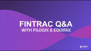 FINTRAC QampA With Filogix amp Equifax [upl. by Nabala]