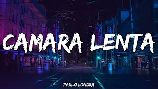 Paulo Londra  Cámara Lenta  LetraLyrics [upl. by Berstine594]