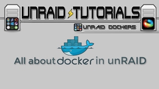 All about Docker in unRAID Docker principles and setup [upl. by Eilesor680]