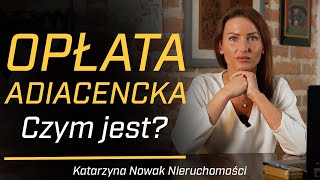 OPŁATA ADIACENCKA  Czym jest Kiedy jej nie zapłacisz [upl. by Tierney]