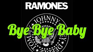 Ramones  Bye Bye Baby  Lirik [upl. by Yadahs]