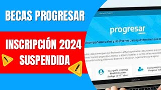 BECAS PROGRESAR fallas en la inscripción para Becas Progresar 2024 ❗️❗️❗️ [upl. by Avaria854]