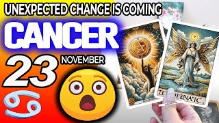 Cancer ♋ UPDATE😲UNEXPECTED CHANGE IS COMING💸 horoscope for today NOVEMBER 23 2024 ♋ cancer tarot [upl. by Ras]