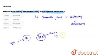 When do viscosity and refractivity of cytoplasm increase [upl. by Beaudoin910]