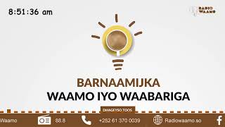 Barnaamijka Waamo Iyo Waabariga ee Waamo Radio [upl. by Manaker]