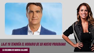 Antonio Laje ya tendría el horario de su programa los detalles en la columna de Marina Calabró [upl. by Nylhtak]