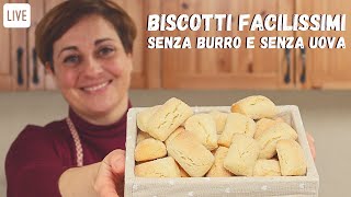 BISCOTTI FACILISSIMI Ricetta Senza Uova e Senza Burro  Live Fatto in Casa da Benedetta [upl. by Par]