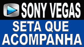 Efeito Seta que Acompanha  Sony Vegas [upl. by Flessel659]