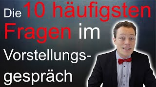 Vorstellungsgespräch Fragen und Antworten Die 10 häufigsten Fragen – perfekt antworten  M Wehrle [upl. by Betsey]