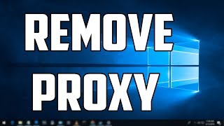 How to Disable Proxy Settings on Windows 10 [upl. by Alliehs]