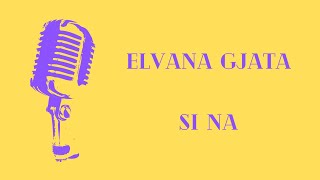 Elvana Gjata  Si Na Karaoke [upl. by Kenward]