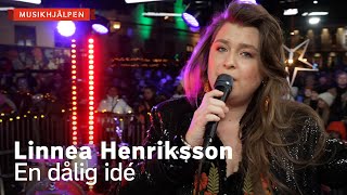 Linnea Henriksson  En dålig idé  Musikhjälpen 2021 [upl. by Aglo]