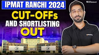 IPMAT Ranchi Cut Offs amp Shortlisting Out 📃 IPMAT Ranchi 2024 Result Out 📢 IPM Ranchi Cut Off [upl. by Dahsar]