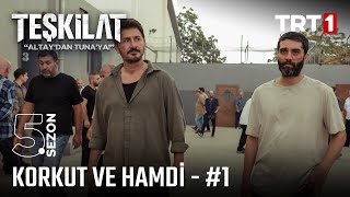 Korkut ve Hamdinin hikayesi 1  Teşkilat trt1 [upl. by Anital]