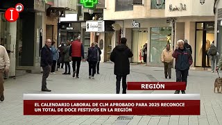 👉EL CALENDARIO LABORAL DE CLM APROBADO PARA 2025 RECONOCE UN TOTAL DE DOCE FESTIVOS EN LA REGIÓN [upl. by Yrrep962]