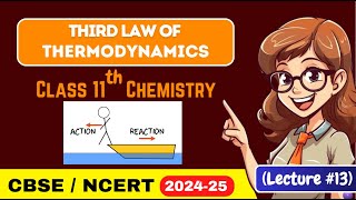 Third Law of Thermodynamics  Class 11 Chemistry Chapter 5  CBSE 202425 L 13 [upl. by Yesnek947]