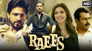 Raees Full Movie 2017 HD  Shah Rukh Khan  Mahira Khan  Nawazuddin Full Movie Event [upl. by Massarelli]