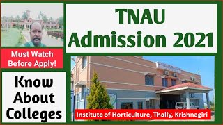 TNAU Admission 2021Know About Colleges Horticulture College amp Training Centre Thally Krishnagiri [upl. by Edveh]