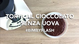 Torta al cioccolato senza uova Bimby [upl. by Anilehs703]