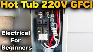 Hot Tub 220V 50 AMP GFCI Breaker Installation  ALL WIRING [upl. by Lorena21]