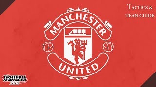 FM 18 Manchester United Tactics And Team Guide Football Manager 2018 [upl. by Myrtle]