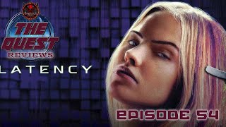 The Quest Reviews E54  Latency [upl. by Vince]