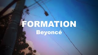 FORMATION by Beyonce Lyrics  ITSLYRICSOK [upl. by Schroth]