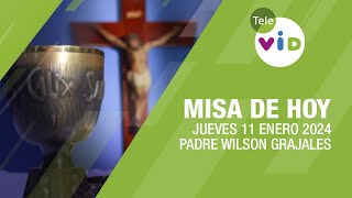 Misa de hoy ⛪ Jueves 11 Enero de 2024 Padre Wilson Grajales TeleVID MisaDeHoy Misa [upl. by Campbell172]