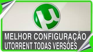 Melhor configuração para Utorrent Todas as Versões [upl. by Llenra]