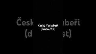 Český Youtubeři druhá část [upl. by Yslek]