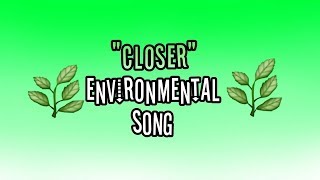 quotCloserquot environmental song School project Springfield [upl. by Ylsel683]