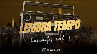 Lembra Tempo Favorites vol 1  The best of mixed by Dj nana [upl. by Karla]