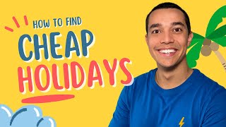 How to Find Cheap Holidays [upl. by Brandie]