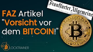 Peinlicher FAZ Artikel  quotVorsicht vor dem BITCOINquot  REACTION [upl. by Hgieloj]