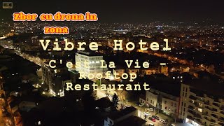 Zbor cu drona in zona Vibre Hotel  Cest La Vie  Rooftop Restaurant [upl. by Sandberg]