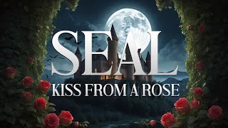 Seal  Kiss from a Rose Lyrics [upl. by Neram843]