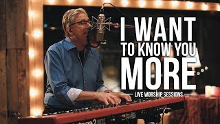 Don Moen  I Want to Know You More  Praise and Worship Music [upl. by Inalem818]